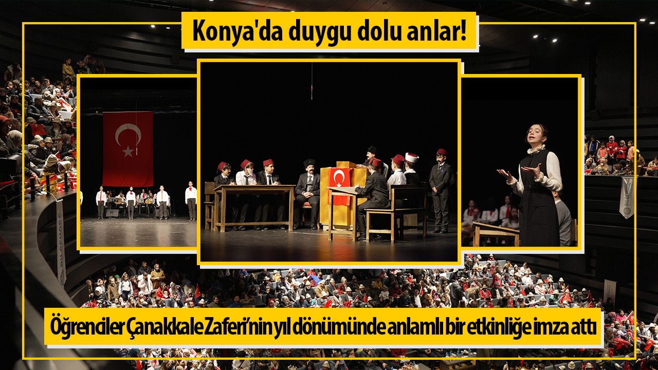 Konya'da duygu dolu anlar: Öğrenciler Çanakkale Zaferi’nin 109. yıl dönümünde anlamlı bir etkinliğe imza attı