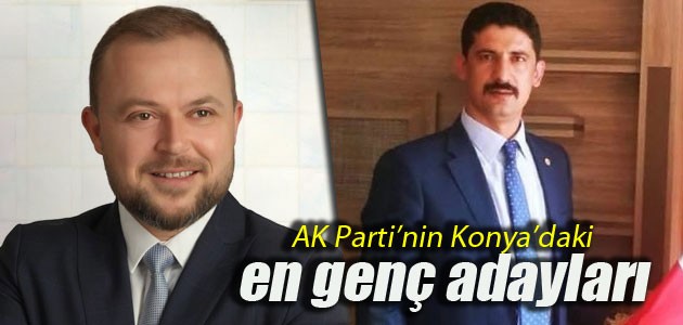 AK Parti’nin Konya’daki en genç adayları