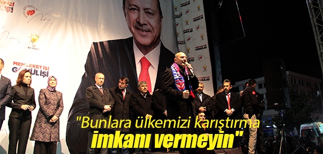 "Bunlara ülkemizi karıştırma imkanı vermeyin"