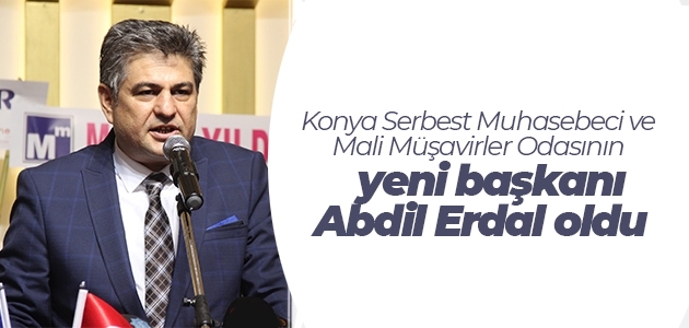 Konya Serbest Muhasebeci ve Mali Müşavirler Odasının yeni başkanı Abdil Erdal oldu