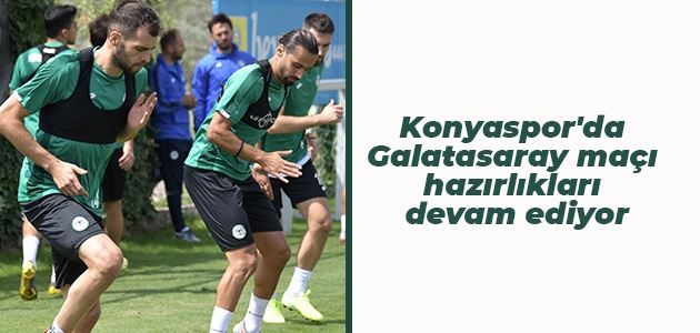 Konyaspor’da Galatasaray maçı hazırlıkları devam ediyor