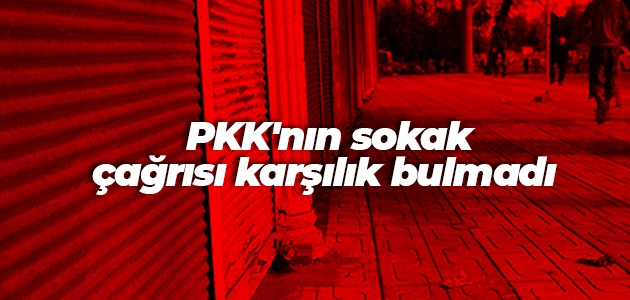 PKK’nın sokak çağrısı karşılık bulmadı