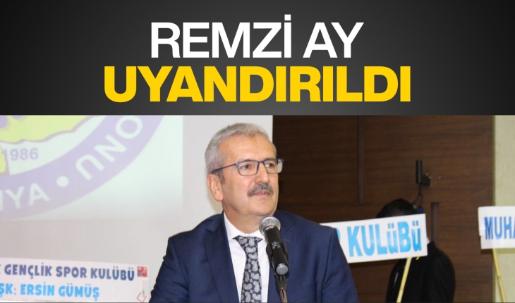 Remzi Ay uyandırıldı