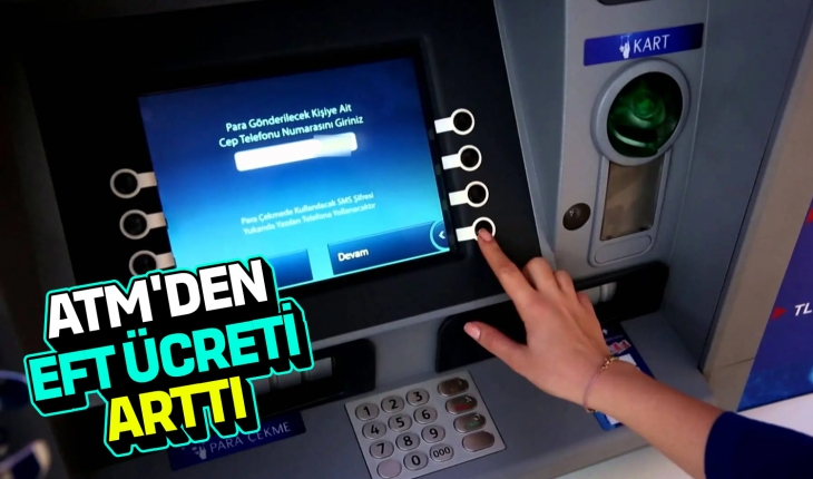 ATM’den EFT ücreti arttı