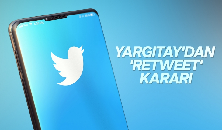 Yargıtay’dan ’retweet’ kararı