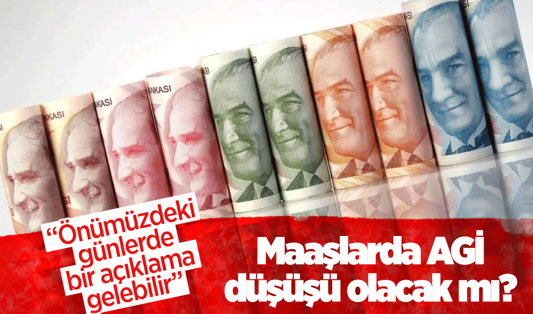 Maaşlarda AGİ düşüşü olacak mı?