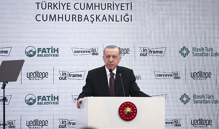 Cumhurbaşkanı Erdoğan: Kültür sanat birikimimize sahip çıkıp daha ileriye taşıyacağız