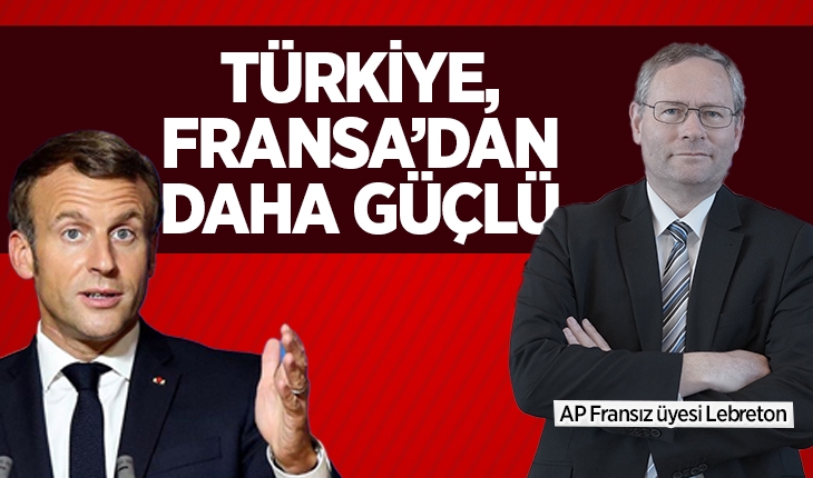 AP Üyesinden Macron’a eleştiri: ’Türkiye, Fransa’dan daha güçlü’