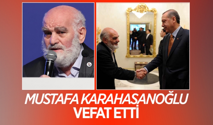 Mustafa Karahasanoğlu hayatını kaybetti