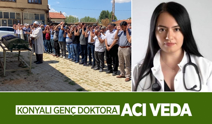 Konyalı genç doktora acı veda