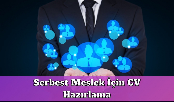 Serbest Meslek İçin CV Hazırlama