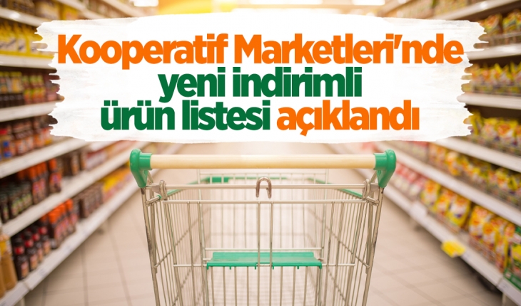 Kooperatif Marketleri'nde yeni indirimli ürün listesi açıklandı