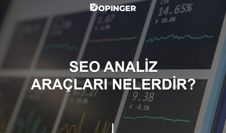 SEO Analiz Araçları Nelerdir?