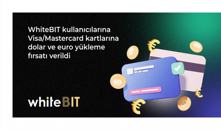 WhiteBIT kullanıcılarına Visa/Mastercard kartlarına dolar ve euro yükleme fırsatı verildi