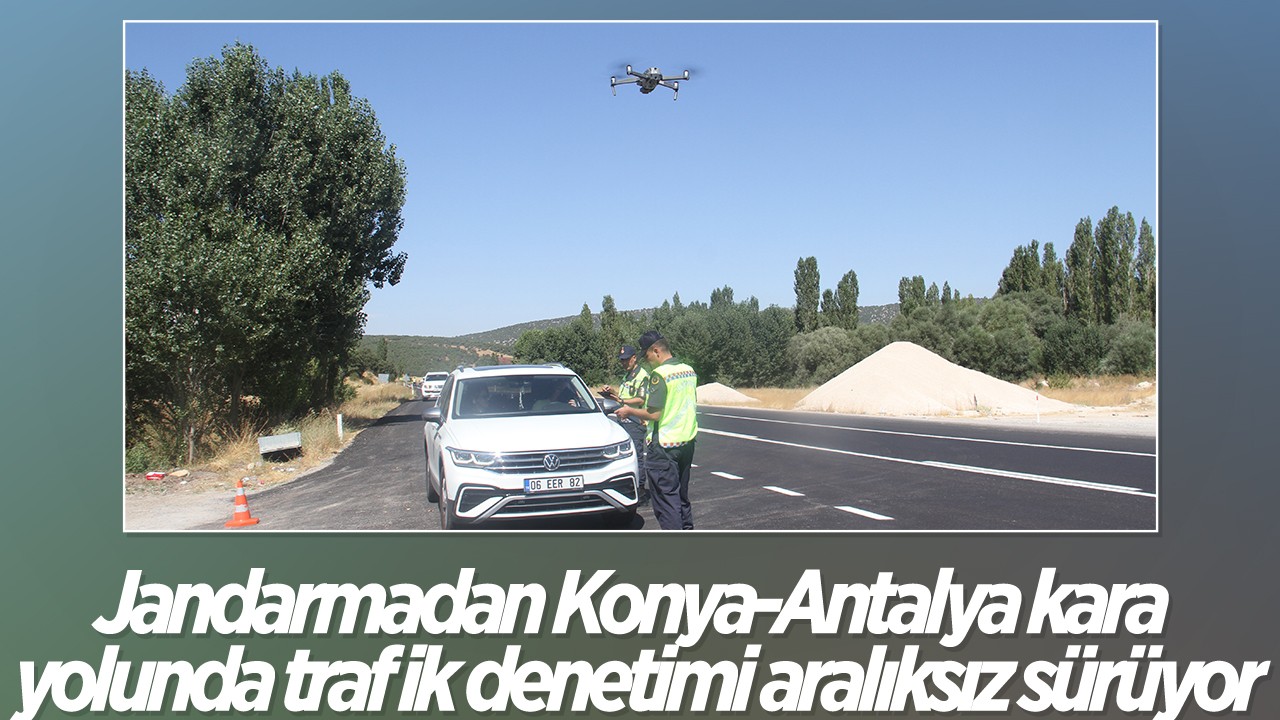 Jandarmadan Konya-Antalya kara yolunda trafik denetimi aralıksız sürüyor