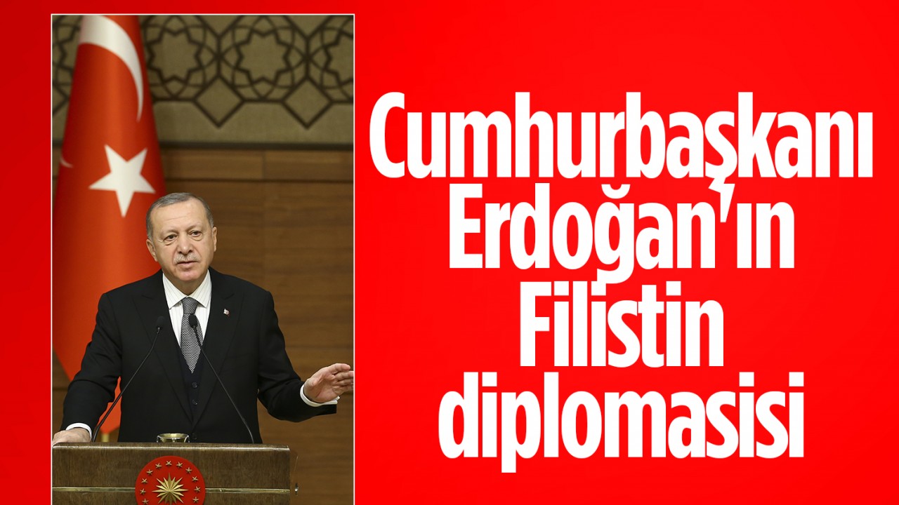 Cumhurbaşkanı Erdoğan’ın “Filistin“ diplomasisi