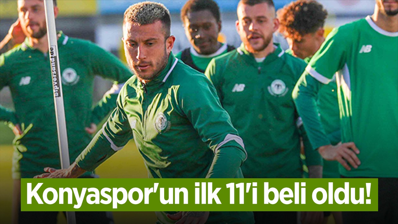 Konyaspor’un ilk 11’i beli oldu!