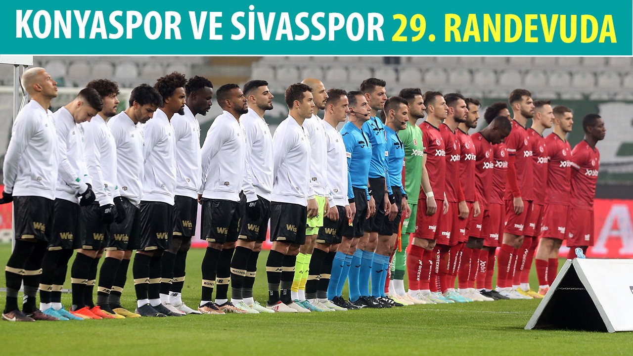 Konyaspor ve Sivasspor 29. randevuda