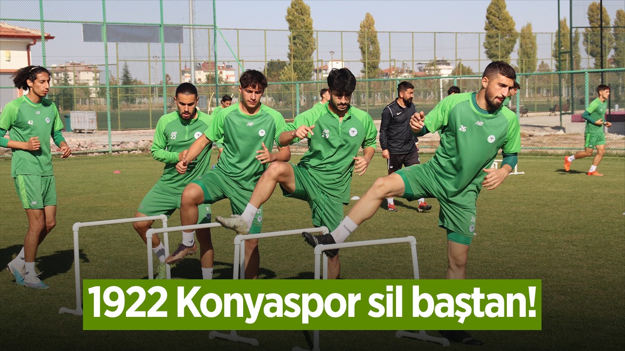 1922 Konyaspor sil baştan!