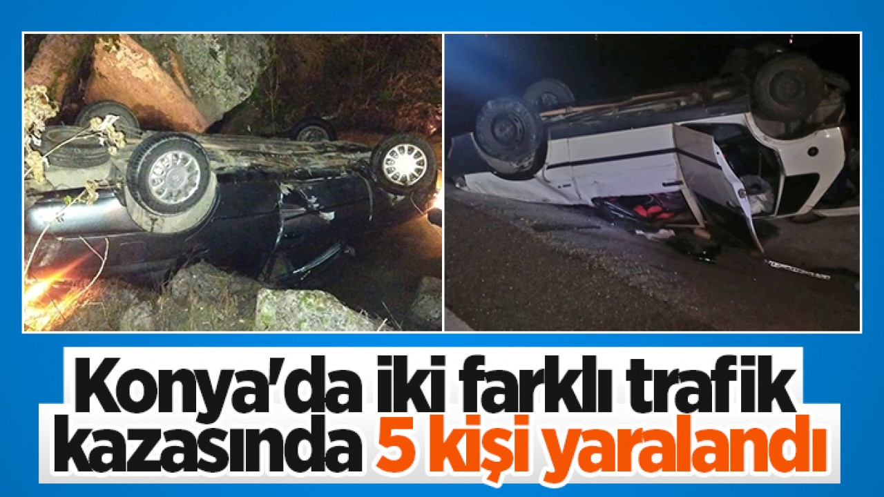 Konya’da iki farklı trafik kazasında 5 kişi yaralandı