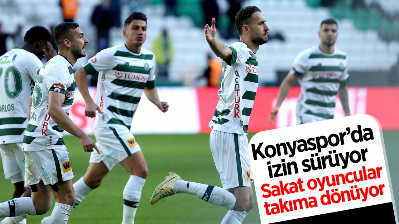 Konyaspor’da izin sürüyor