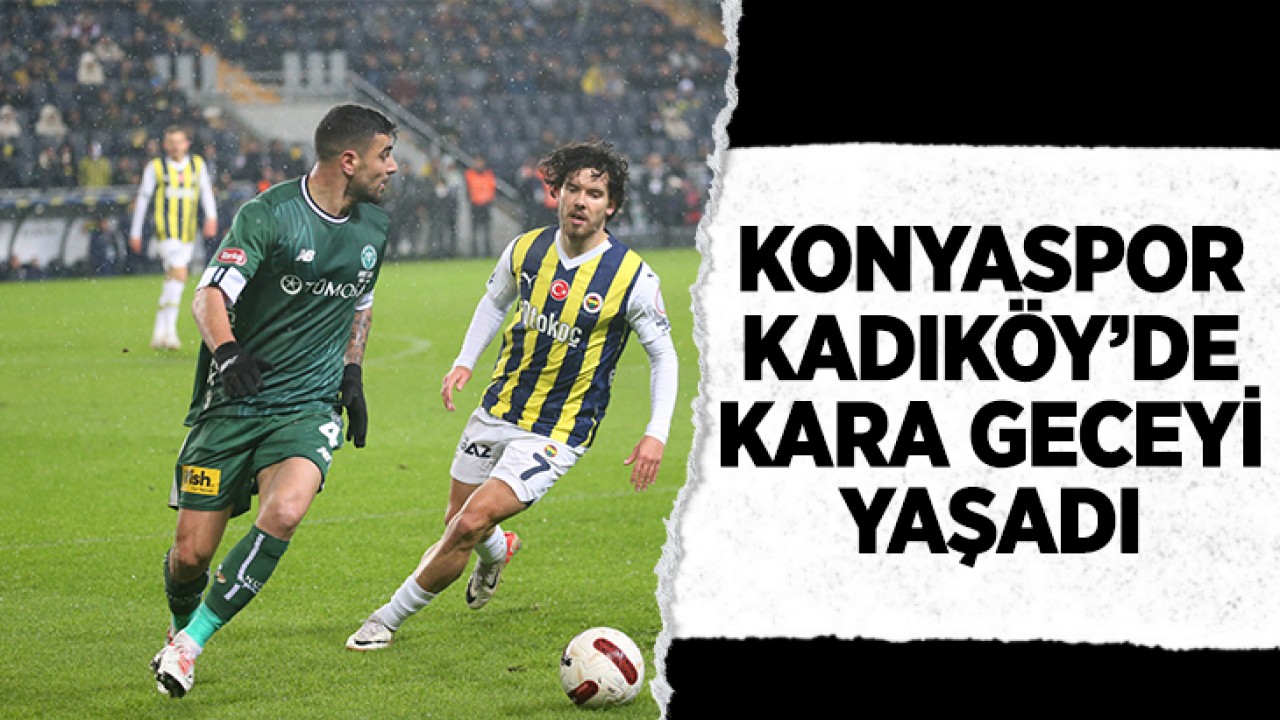 Konyaspor Kadıköy’de fark yedi: 7-1