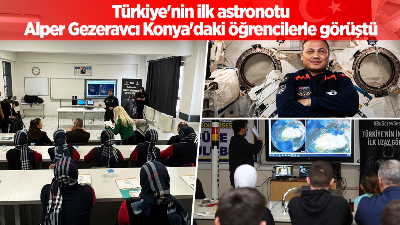 Türkiye'nin ilk astronotu Alper Gezeravcı Konya'daki öğrencilerle görüştü