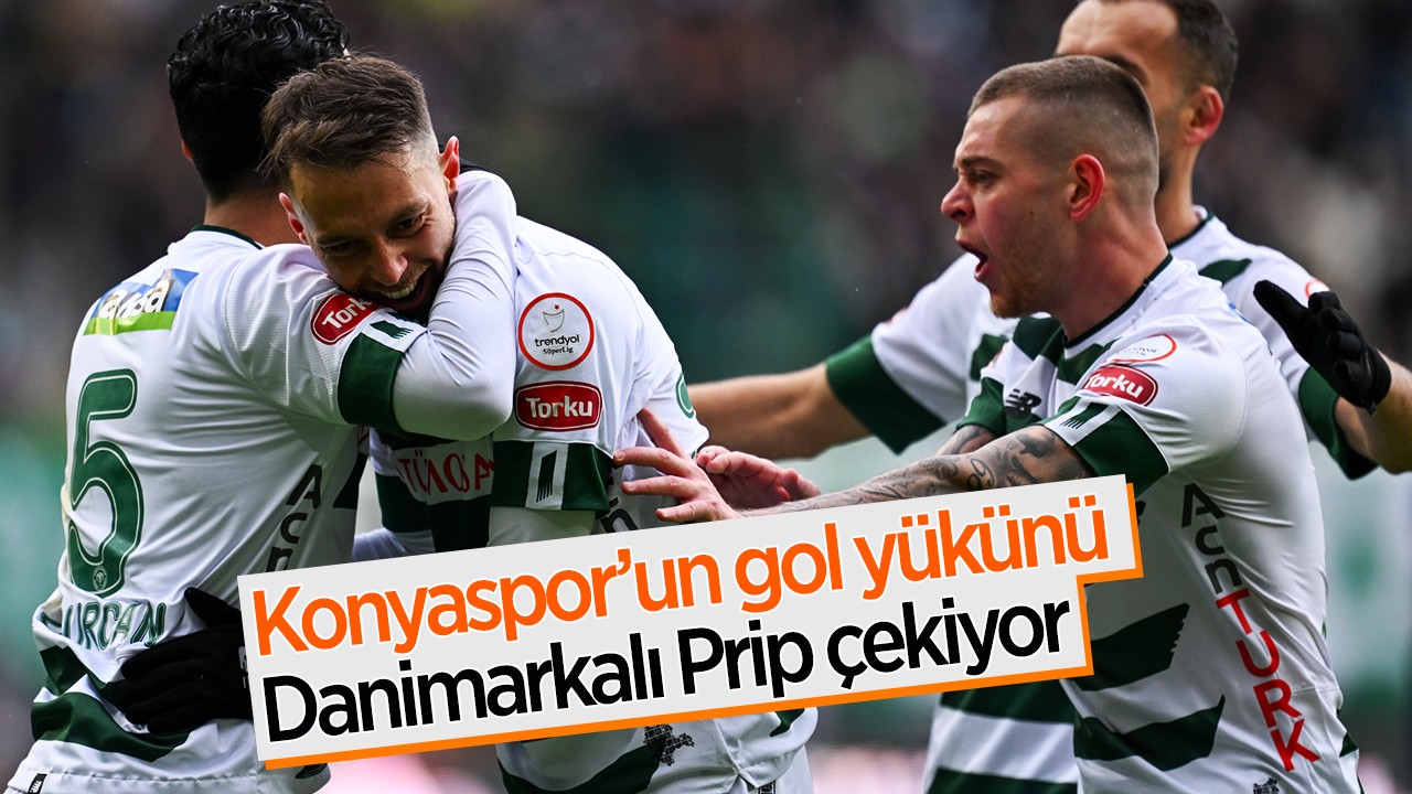 Konyaspor’un gol yükünü Danimarkalı Prip çekiyor