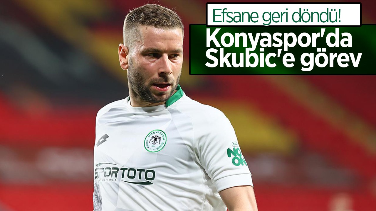 Konyaspor'da Skubic'e görev: Efsane geri döndü!