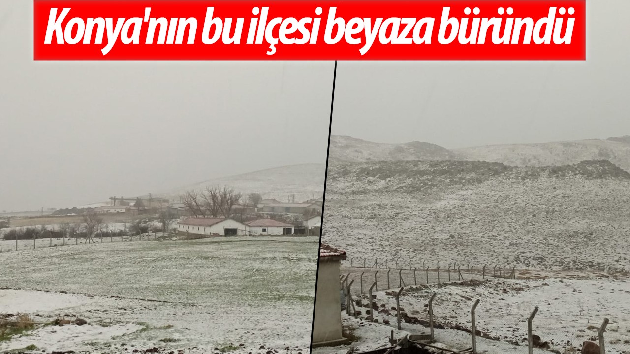 Konya'nın bu ilçesi beyaza büründü