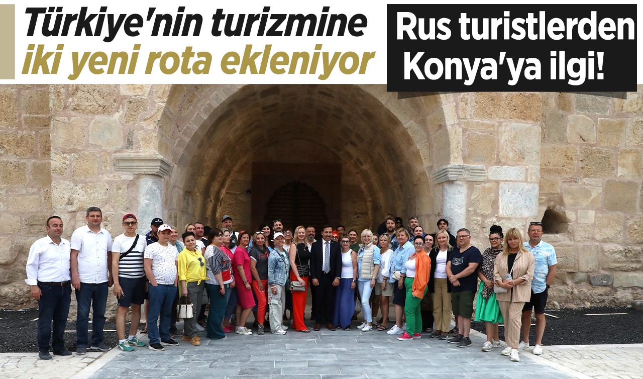 Rus turistlerden Konya'ya yoğun ilgi! Türkiye'nin turizmine iki yeni rota daha ekleniyor