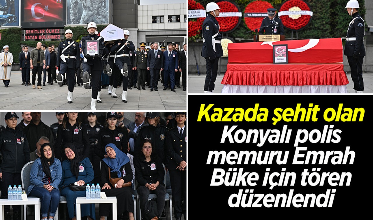 Kazada şehit olan Konyalı polis memuru Emrah Büke için tören düzenlendi