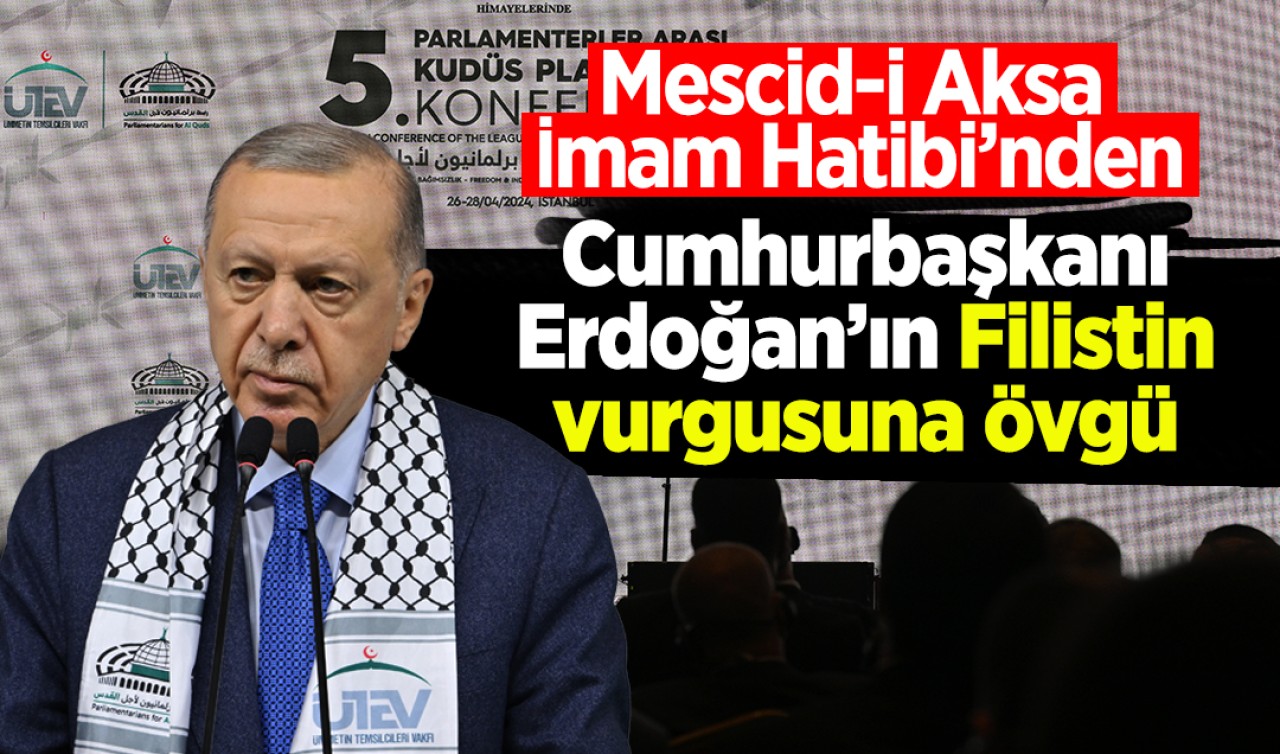 Mescid-i Aksa İmam Hatibi’nden Cumhurbaşkanı Erdoğan’ın Filistin vurgusuna övgü