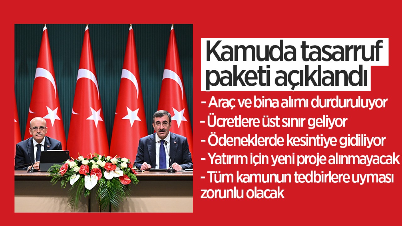 Kamuda tasarruf paketi açıklandı 