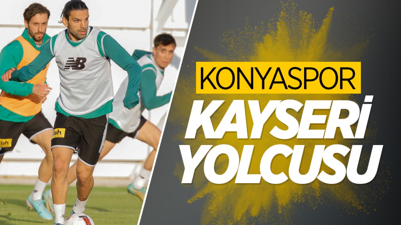 Konyaspor Kayseri yolcusu