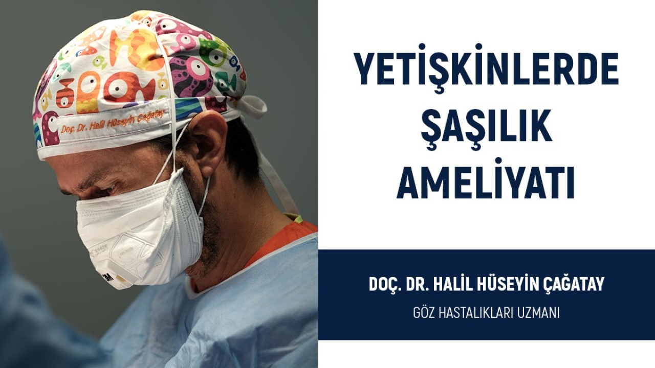 Yetişkinlerde Şaşılık Ameliyatı