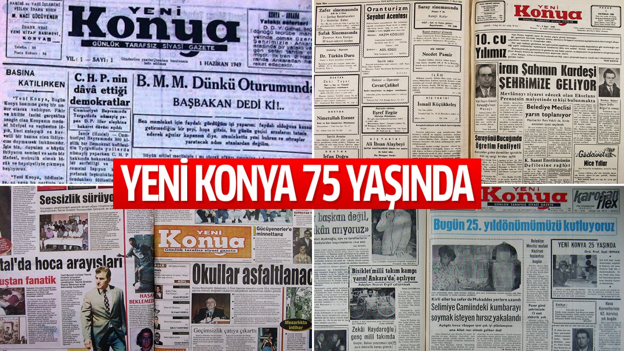 Yeni Konya 75 yaşında