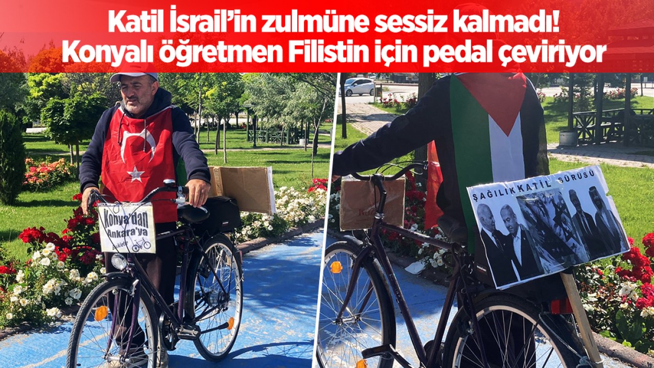 Katil İsrail’in zulmüne sessiz kalmadı: Konyalı öğretmen Filistin için pedal çeviriyor