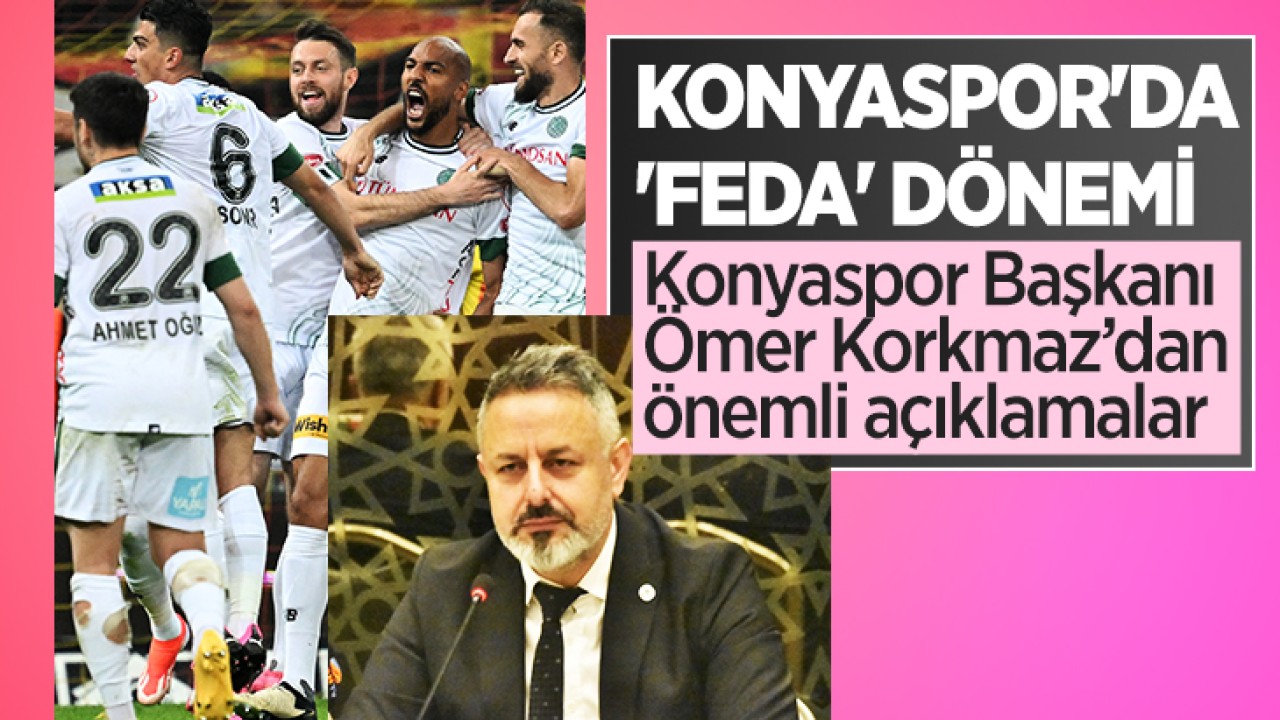 Konyaspor’da ’feda’ dönemi