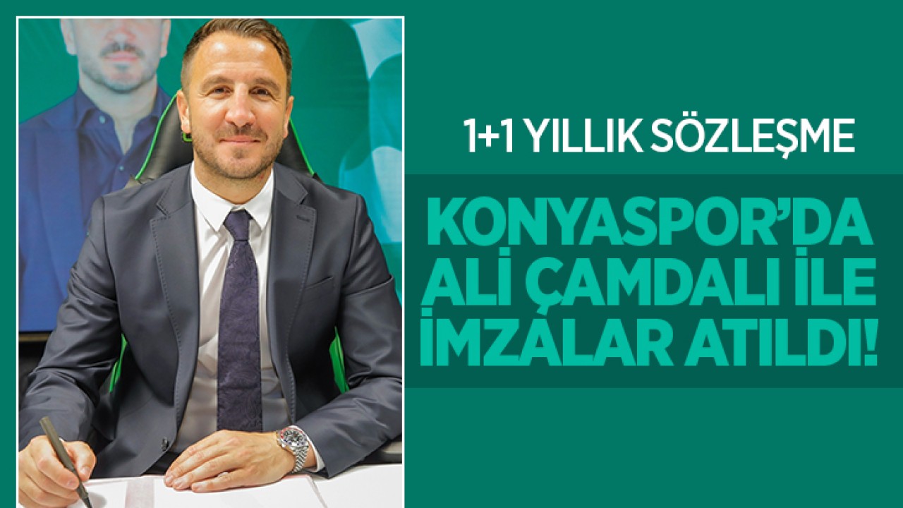 Konyaspor’da Ali Çamdalı ile imzalar atıldı