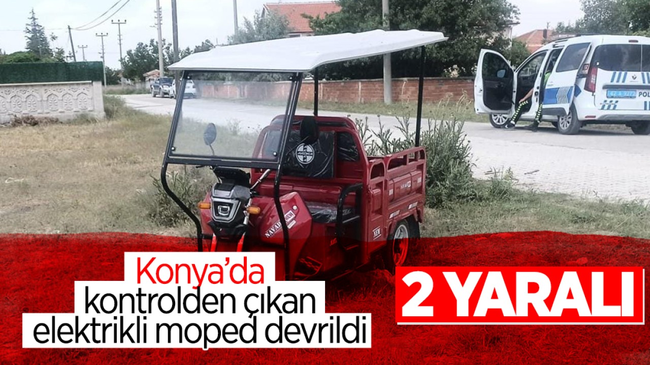 Konya’da kontrolden çıkan elektrikli moped devrildi: 2 yaralı