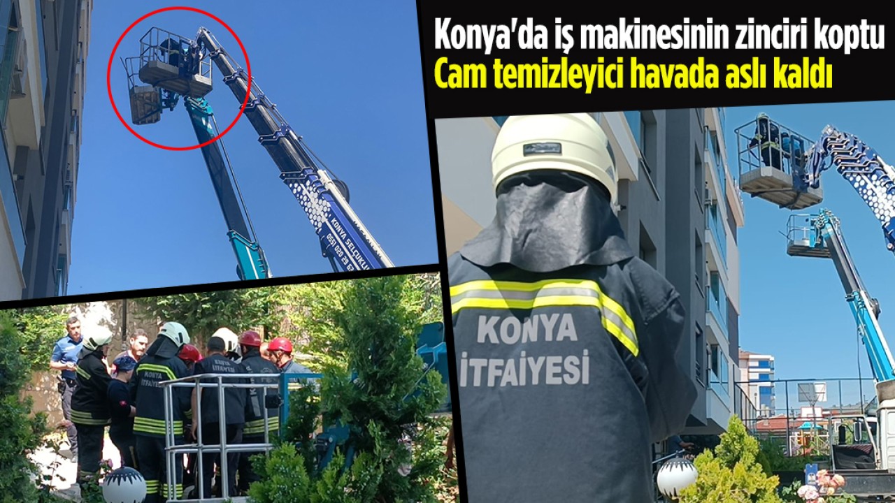  Konya'da iş makinesinin zinciri koptu: Cam temizleyici havada aslı kaldı