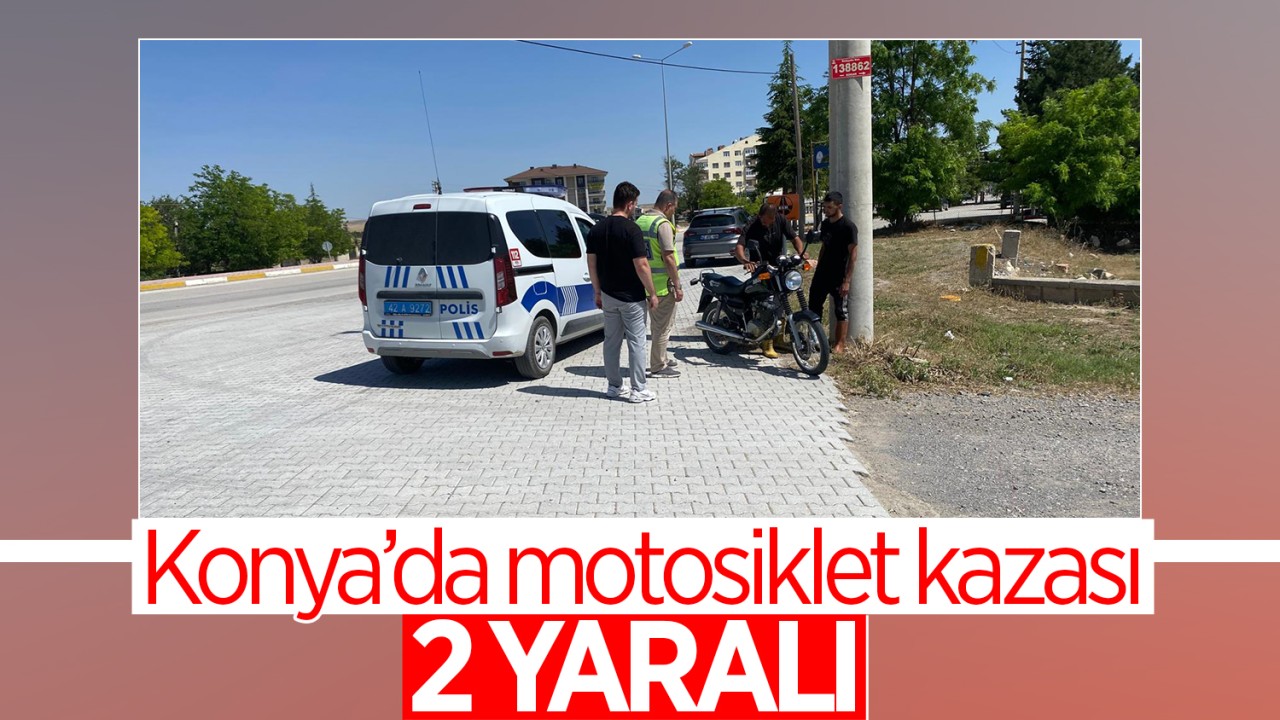 Konya’da motosiklet kazası : 2 yaralı