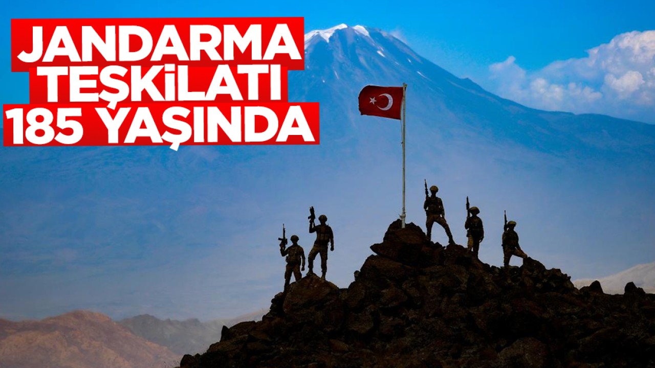 Jandarma Teşkilatı 185 yaşında