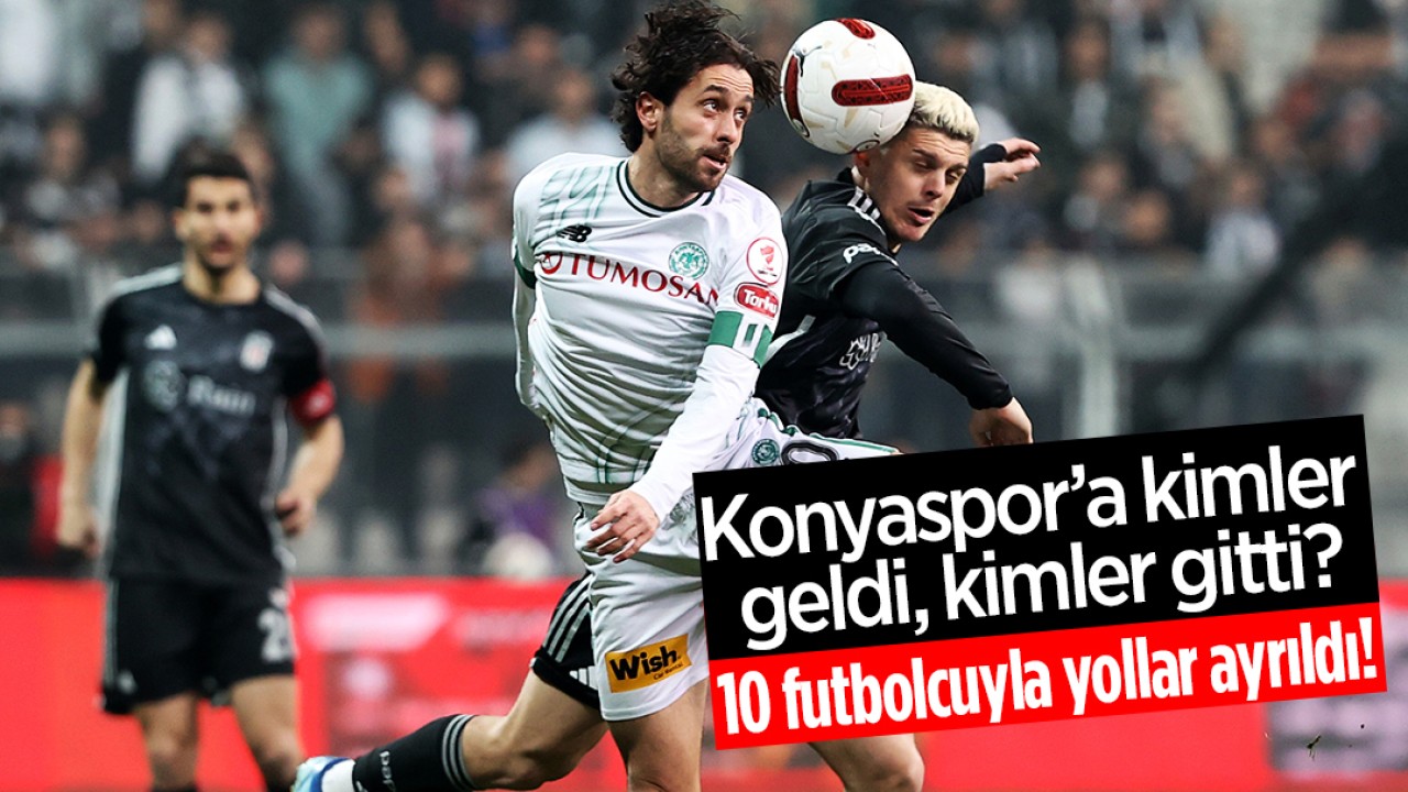 10 futbolcuyla yollar ayrıldı! Konyaspor’a kimler geldi, kimler gitti?