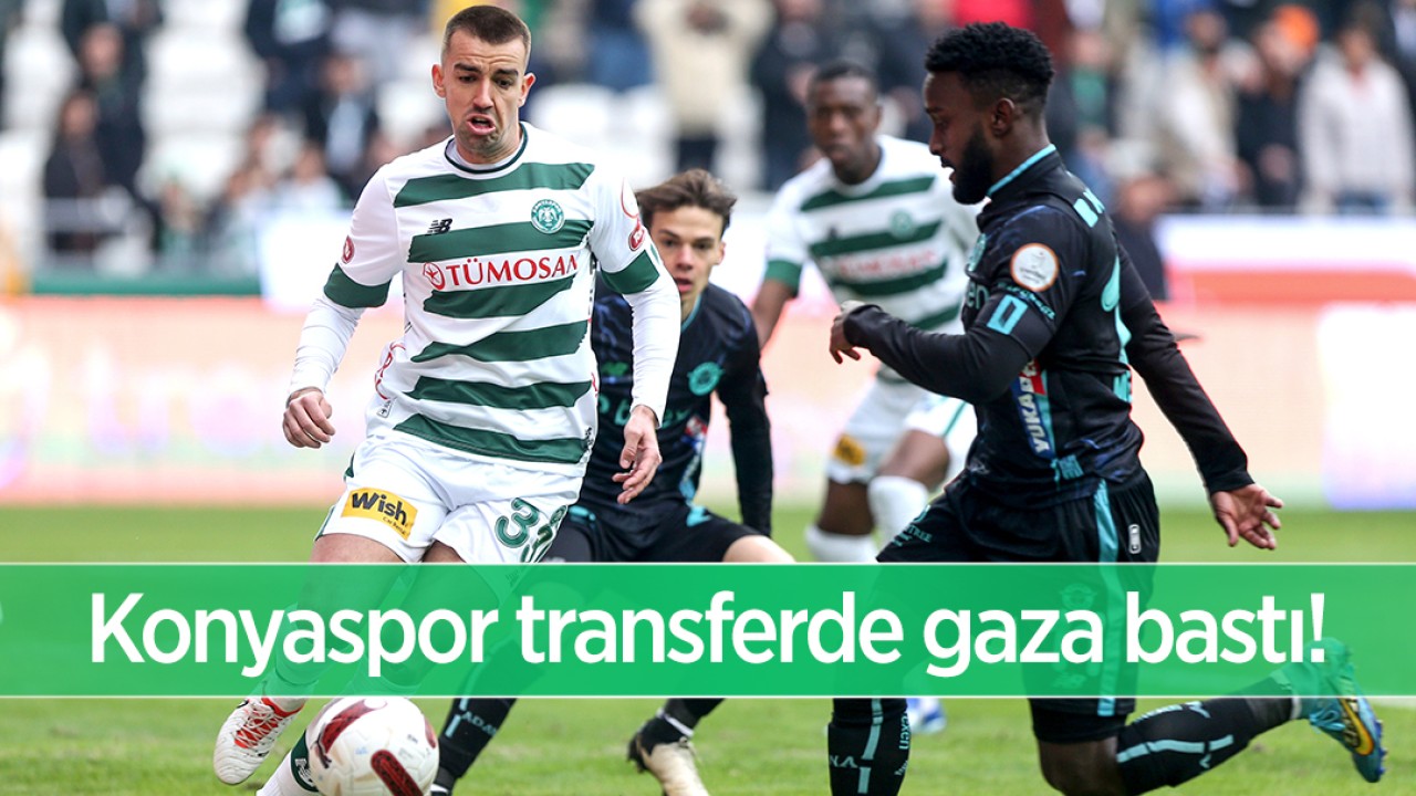 Konyaspor transferde gaza bastı!