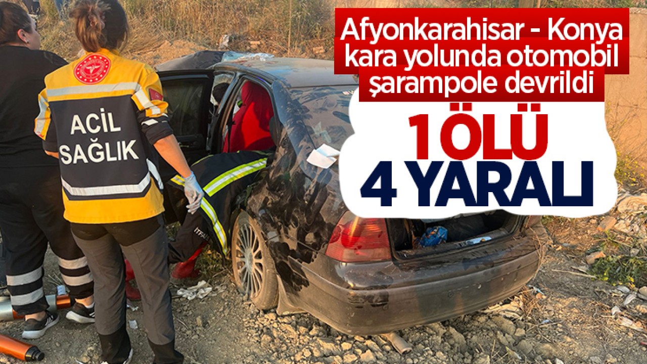 Afyonkarahisar - Konya kara yolunda otomobil şarampole devrildi: 1 ölü, 4 yaralı