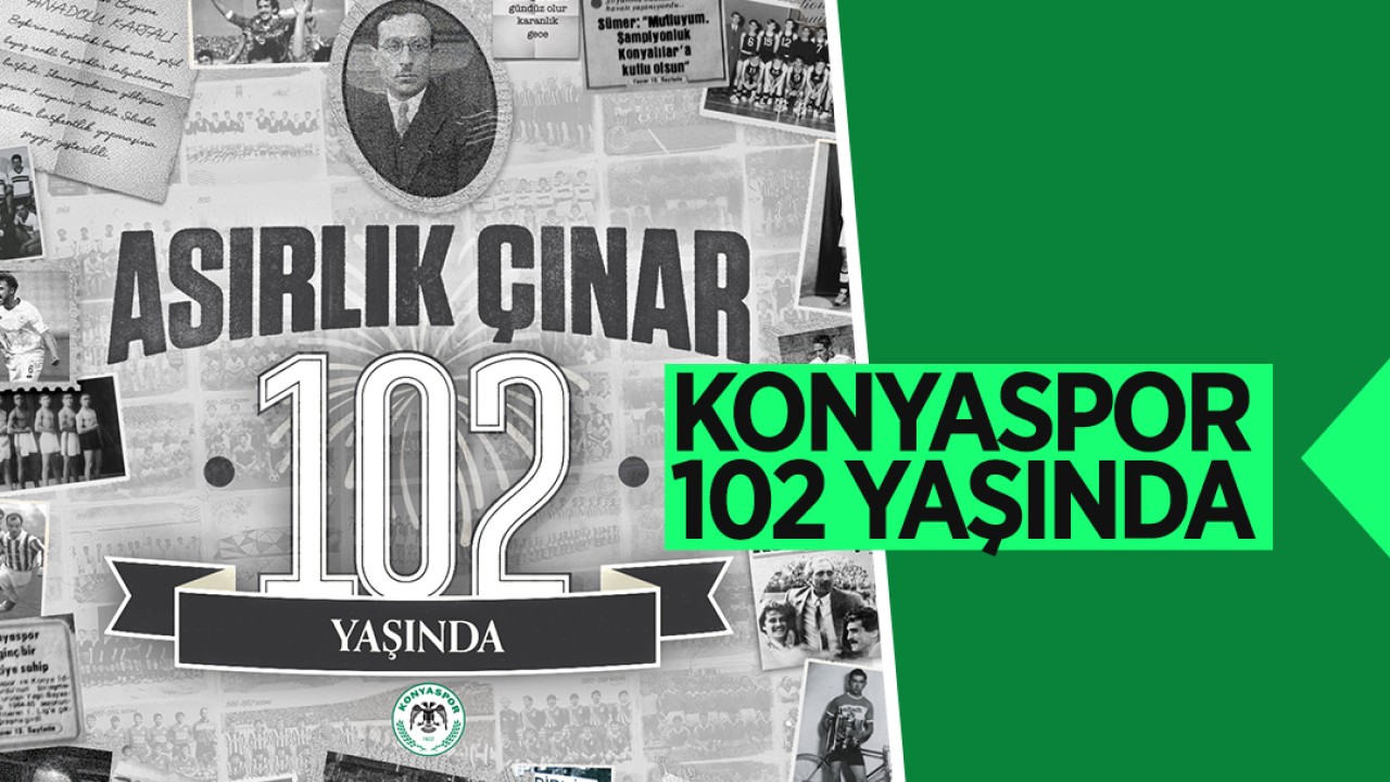 Konyaspor 102 yaşında!