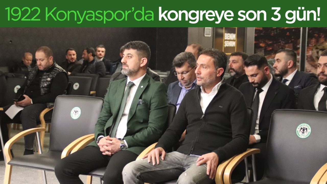 1922 Konyaspor’da kongreye son 3 gün: Yeni başkan kim olacak?