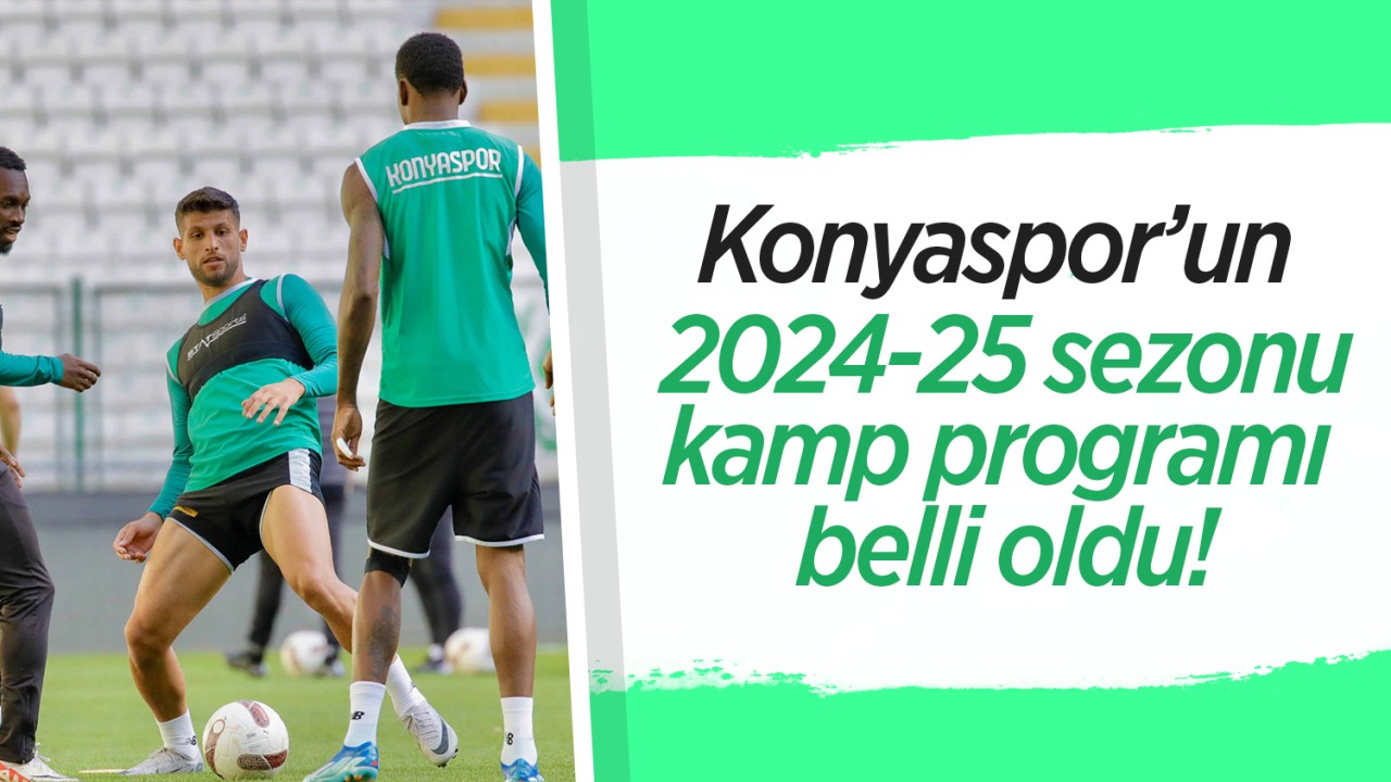 Konyaspor’un 2024-25 sezonu kamp programı belli oldu!